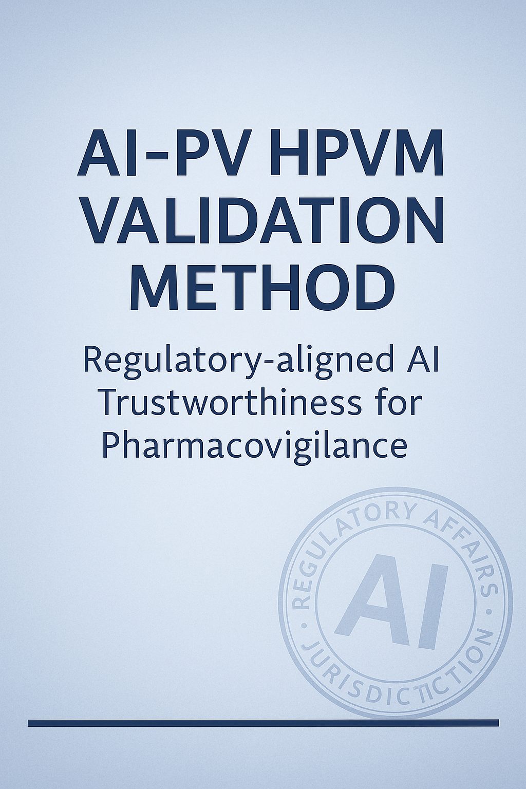 AI-PV HiroPharma Validation Method（HPVM）- HPVM Core Concept -
